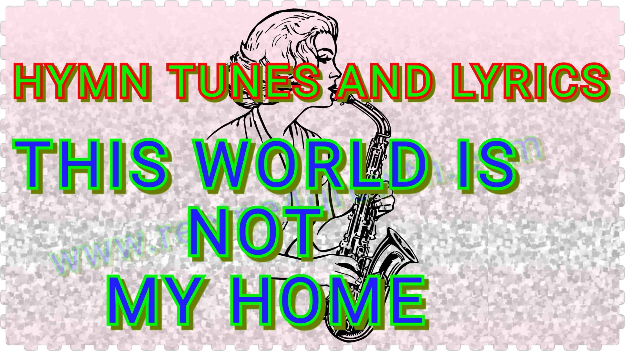 THIS WORLD IS NOT MY HOME